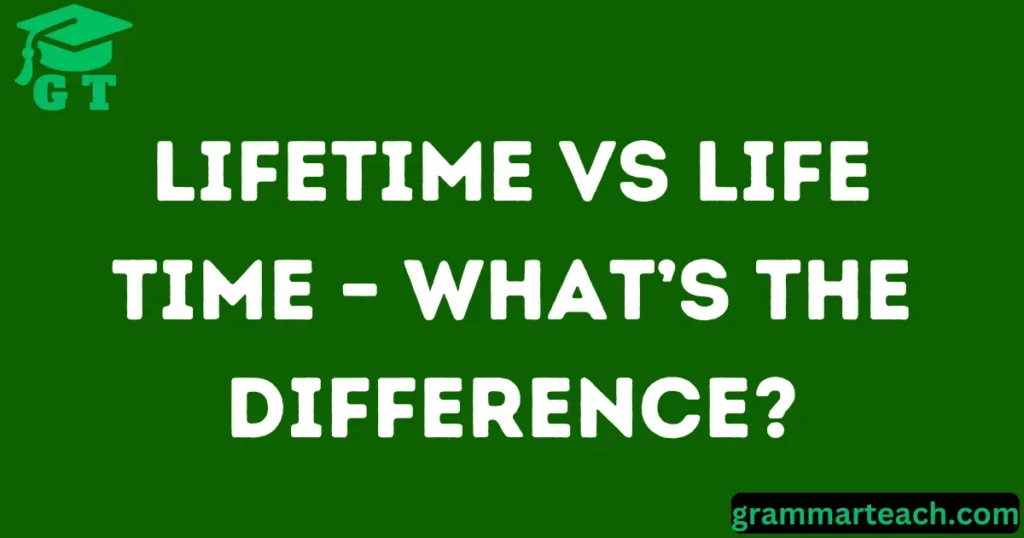 lifetime vs life time