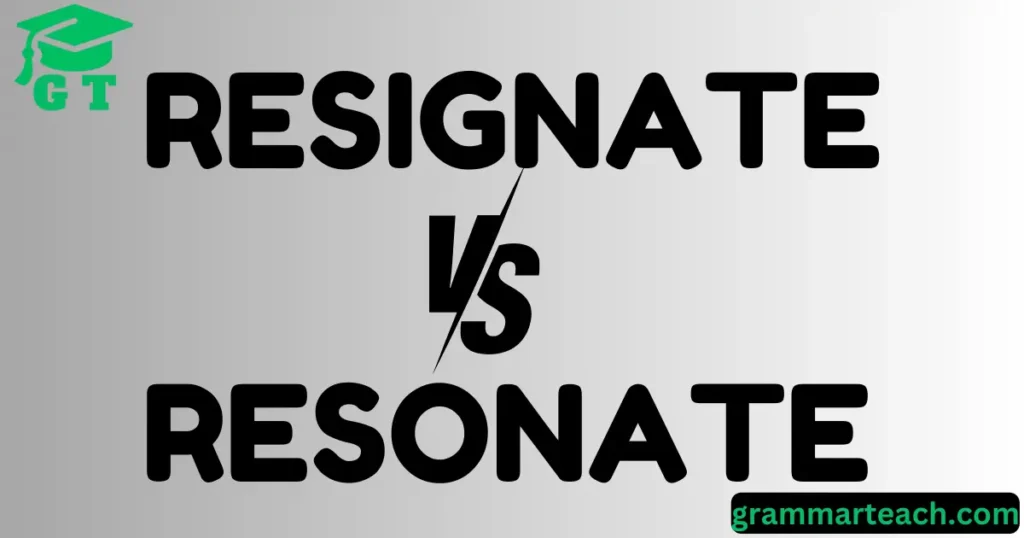 resignate or resonate
