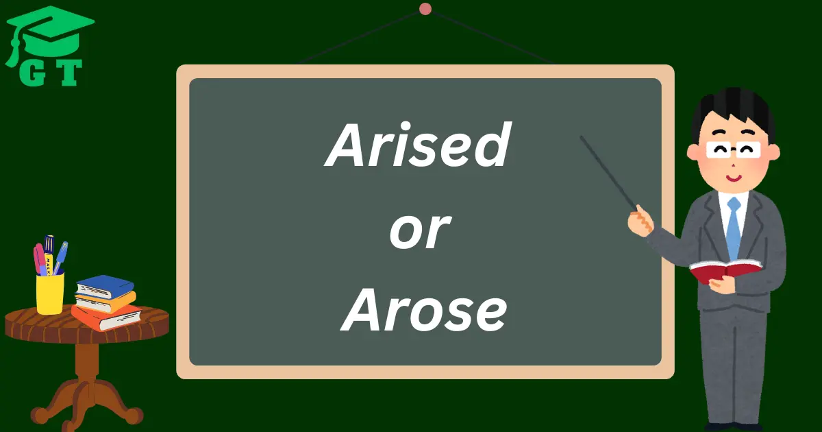 arised or arose