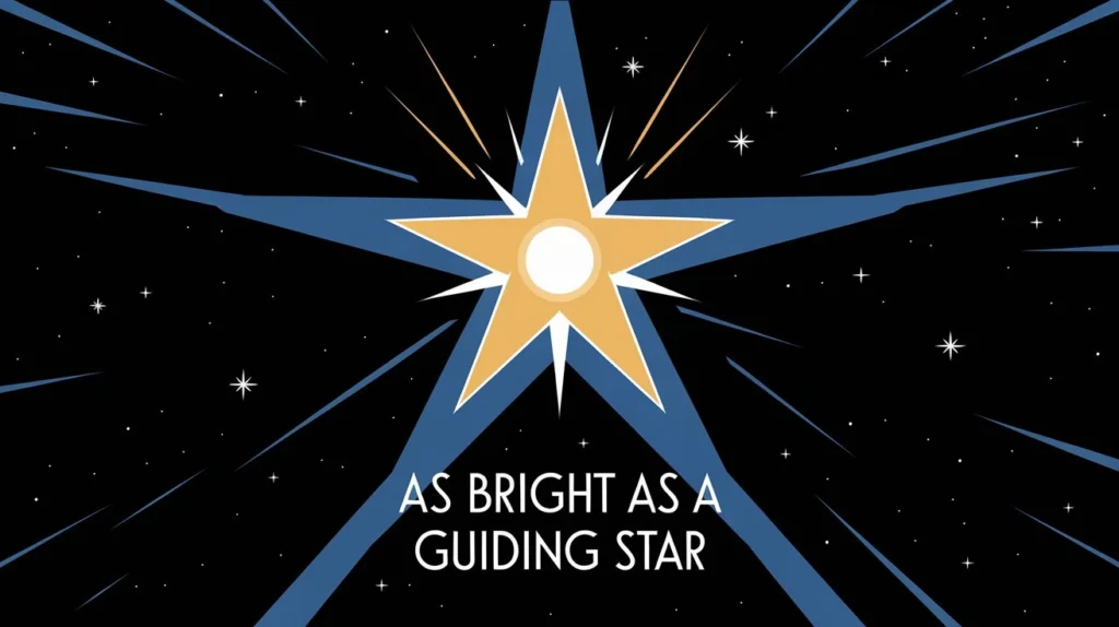 As Bright as a Guiding Star