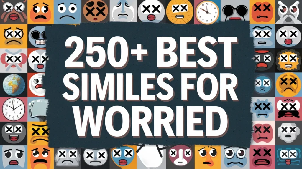 Best Similes for Worried