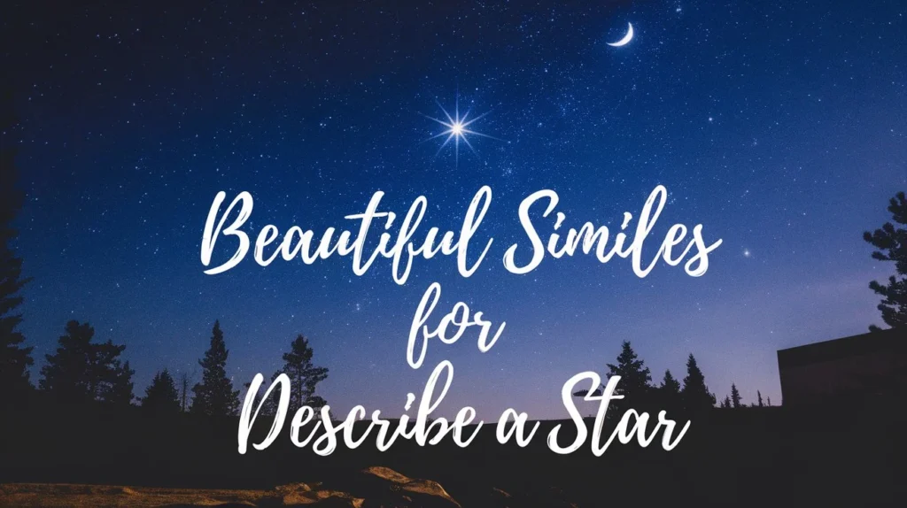 Beautiful Similes for Describe a Star