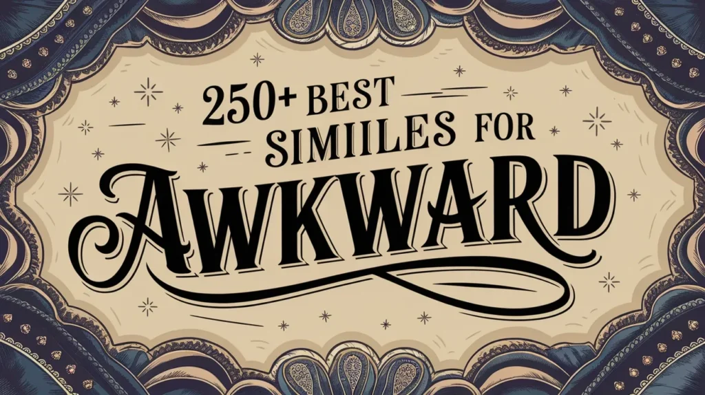 Best Similes for Awkward