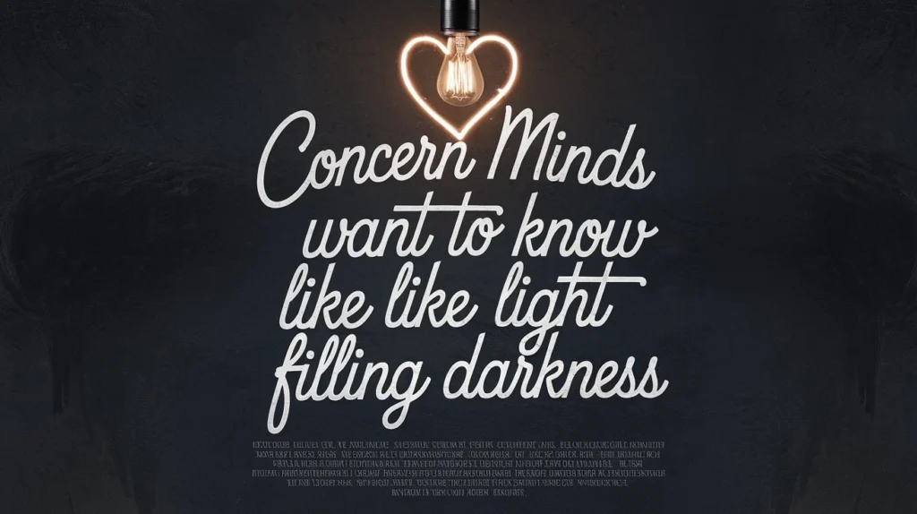 Concern Minds Want to Know Like Light Filling Darkness