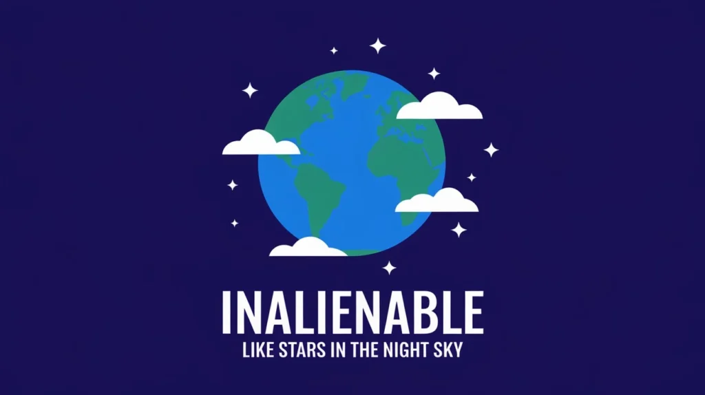 Inalienable like stars in the night sky