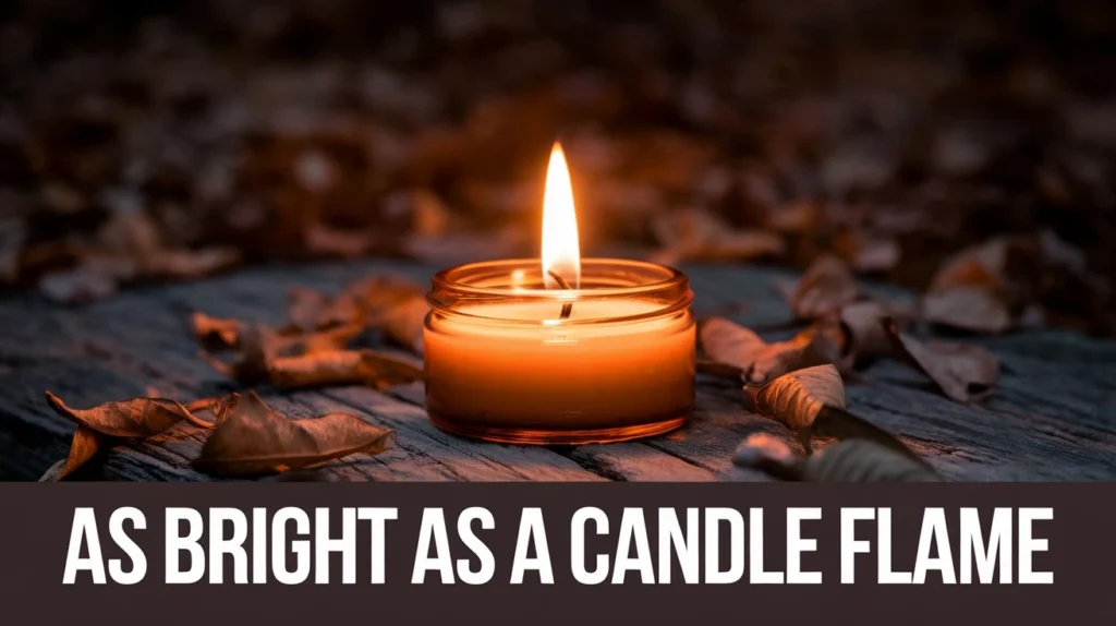 As Bright as a Candle Flame